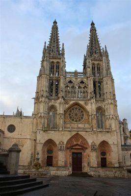  Catedral de Burgos:  Kiến trúc Gothic Hoàn Hảo và Một Trải Nghiệm Lịch Sử Đáng Nhớ